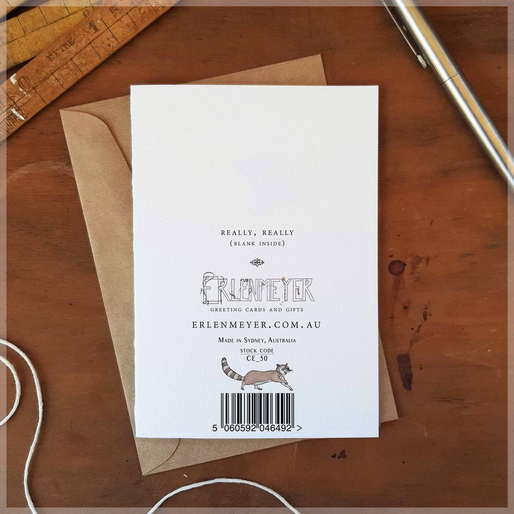 Really, Really – Greeting Card